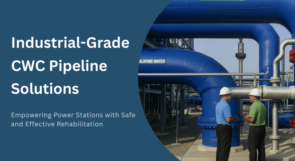 Rebuilding from the Inside Out: Circulating Cooling Water (CWC) Pipeline Rehabilitation at a Coastal Thermal Power Station