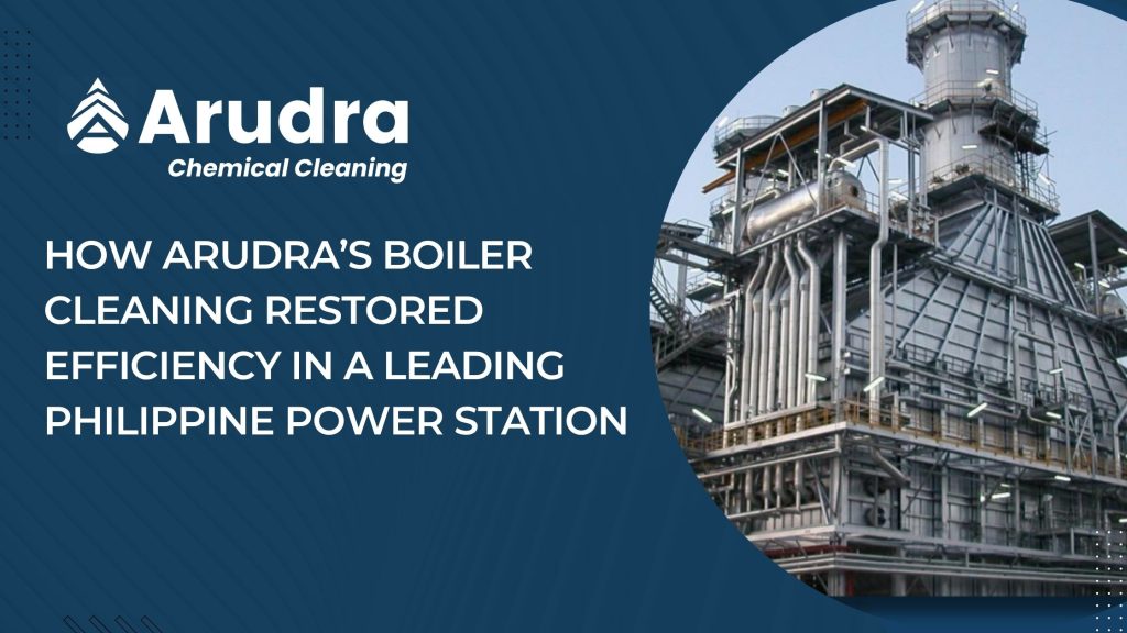 How Arudra’s Boiler Cleaning Restored Efficiency in a Leading Philippine Power Station