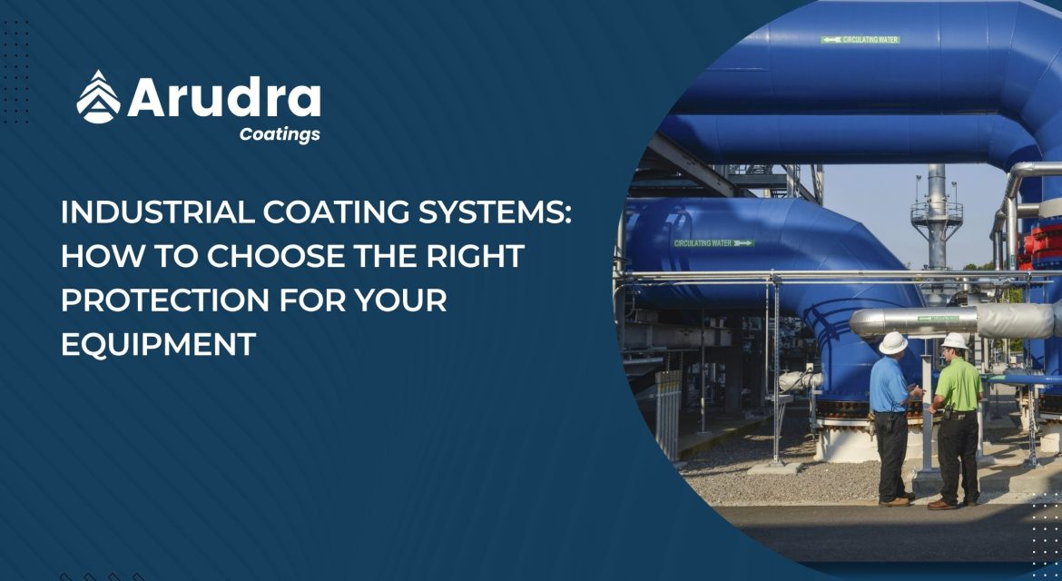 Arudra Coatings – industrial coating systems guide for equipment corrosion protection