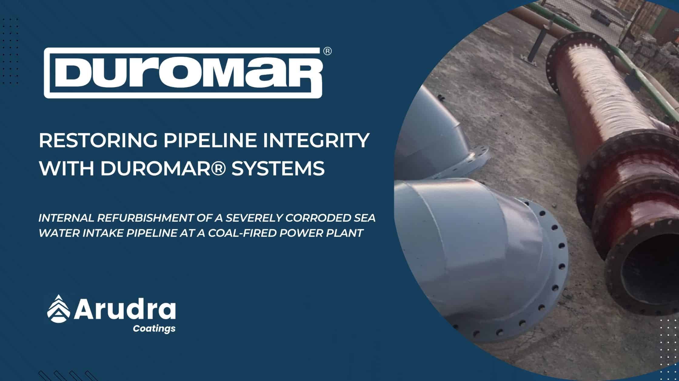 RESTORING PIPELINE INTEGRITY WITH DUROMAR SYSTEMS