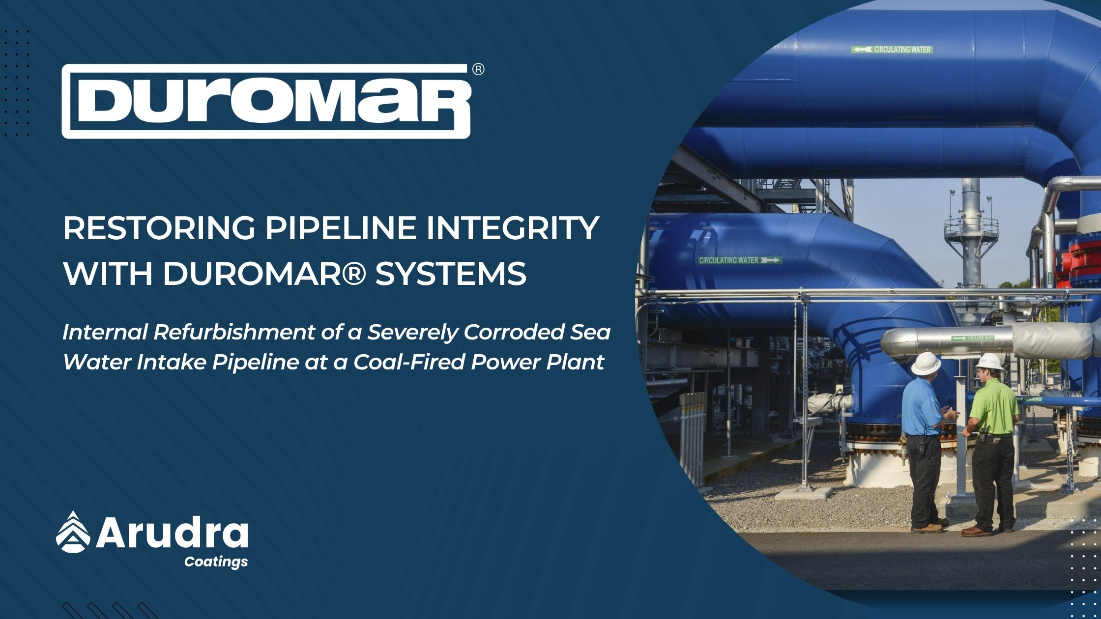 Duromar pipeline integrity restoration — internal refurbishment of corroded seawater intake pipeline at power plant